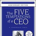 Cover Art for 9780470369876, The Five Temptations of a CEO, 10th Anniversary Edition by Patrick M. Lencioni