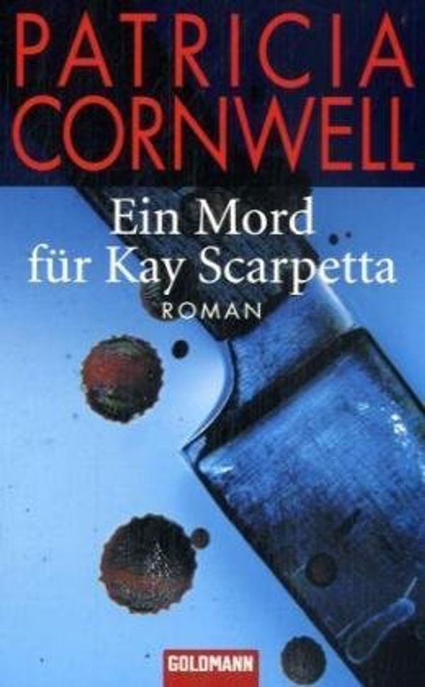 Cover Art for 9783442467501, Ein Mord für Kay Scarpetta: Roman by Patricia Cornwell, Thomas A. Merk