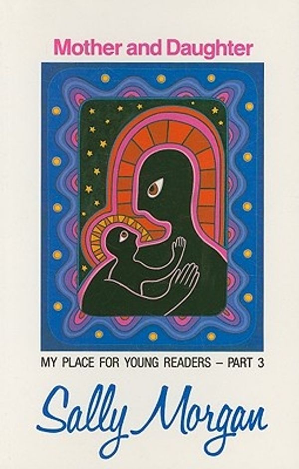 Cover Art for 9780949206794, Mother & Daughter: My Place for Young Readers by Sally Morgan