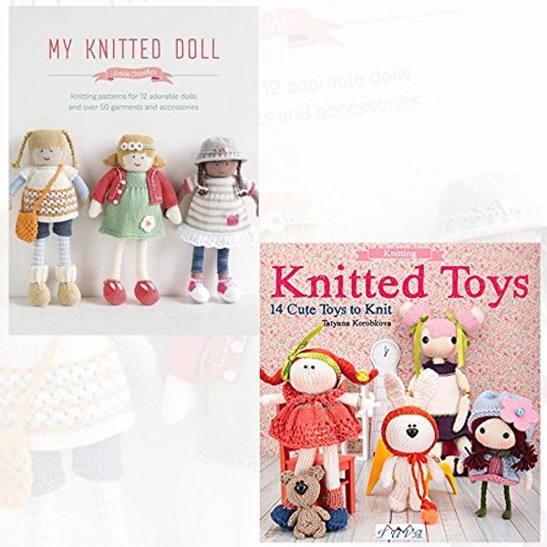 Cover Art for 9789123566952, My Knitted Doll and Knitted Toys Collection 2 Books Bundle with Gift Journal - Knitting patterns for 12 adorable dolls and over 50 garments and accessories, 14 Cute Toys to Knit by Louise Crowther