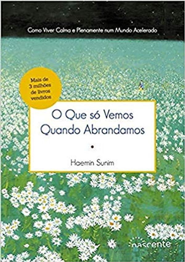 Cover Art for 9789898855695, O Que só Vemos Quando Abrandamos (Portuguese Edition) by Haemin Sunim