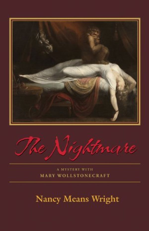 Cover Art for 9781564745095, The Nightmare: A Mystery with Mary Wollstonecraft by Nancy Means Wright