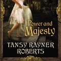 Cover Art for 9780730451013, Power and Majesty by Tansy Rayner Roberts
