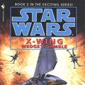 Cover Art for 9780553568028, X-Wing 002: Wedges Gamble by Michael A. Stackpole