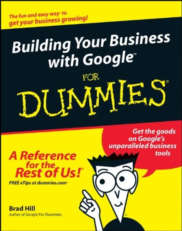 Cover Art for 0785555887138, Building Your Business with Google For Dummies by Brad Hill