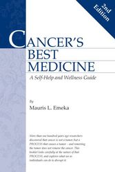 Cover Art for 9780964012547, Cancer's Best Medicine -- A Self-Help and Wellness Guide, second edition by Mauris L. Emeka