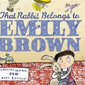 Cover Art for 9781843624516, That Rabbit Belongs to Emily Brown by Cressida Cowell