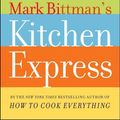 Cover Art for 9781416575672, Mark Bittman's Kitchen Express by Mark Bittman