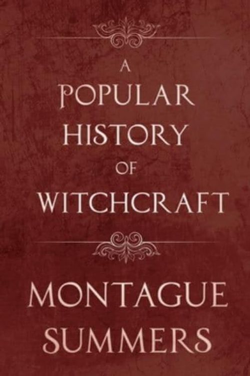 Cover Art for 9781446541067, A Popular History of Witchcraft by Montague Summers