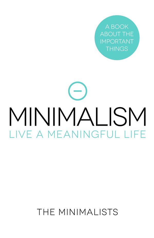 Cover Art for 9780733639081, Minimalism - Live a Meaningful Life: BESTSELLING AUSTRALIAN EDITION by Joshua Fields Millburn