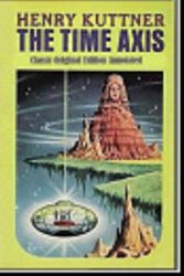 Cover Art for 9798678689467, The Time Axis-Classic Original Edition by Henry Kuttner