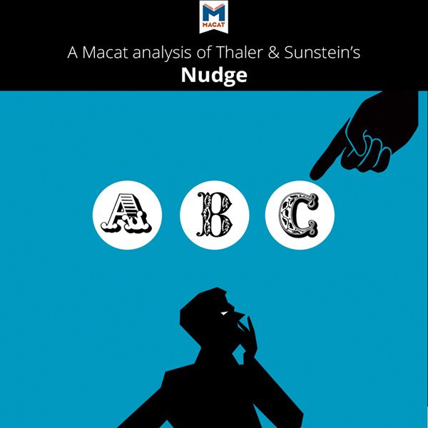 Cover Art for B01HS45B7M, A Macat Analysis of Richard H. Thaler and Cass R. Sunstein's Nudge: Improving Decisions About Health, Wealth, and Happiness (Unabridged) by Unknown