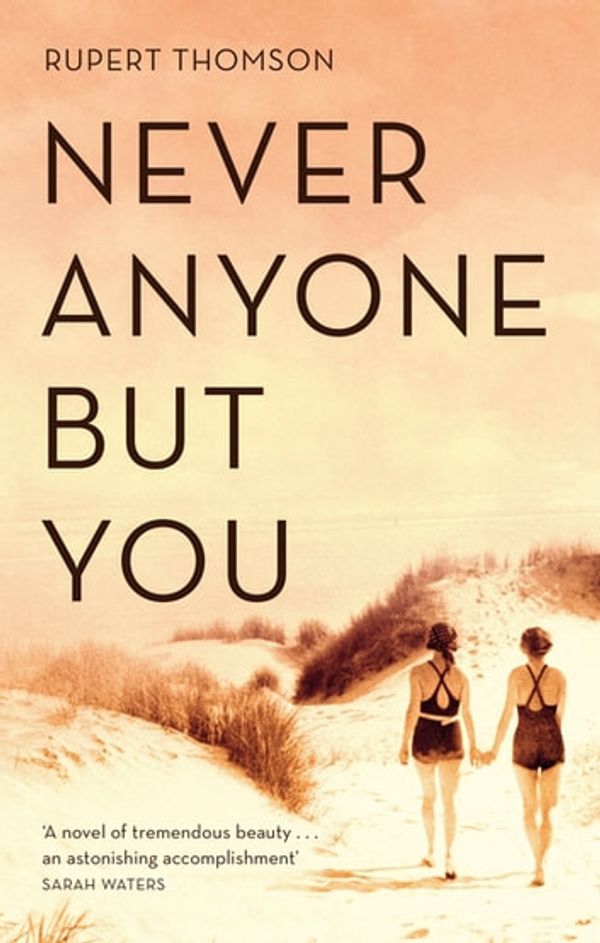 Cover Art for 9781472153470, Never Anyone But You by Rupert Thomson