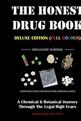 Cover Art for 9780995593619, The Honest Drug Book (Deluxe Edition): A Chemical & Botanical Journey Through The Legal High Years by Dominic Milton Trott