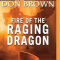 Cover Art for 9781511329910, Fire of the Raging Dragon (Pacific Rim) by Dick Hill