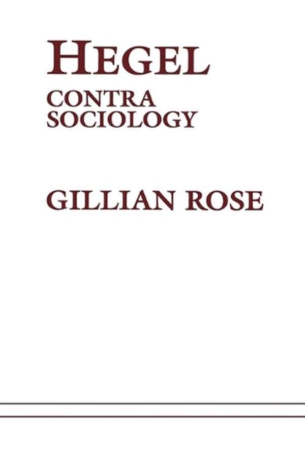 Cover Art for 9780485120363, Hegel: Contra Sociology by Gillian Rose