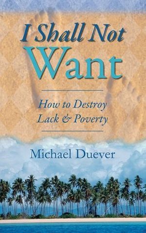 Cover Art for 9781581580044, I Shall Not Want by Michael Duever