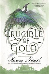 Cover Art for 9780593359600, Crucible of Gold by Naomi Novik