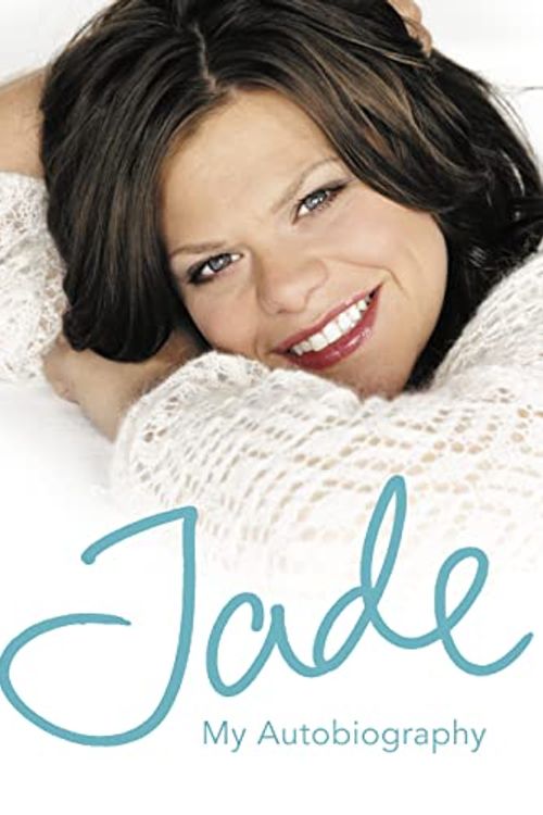 Cover Art for 9780007224913, Jade: My Autobiography by Jade Goody