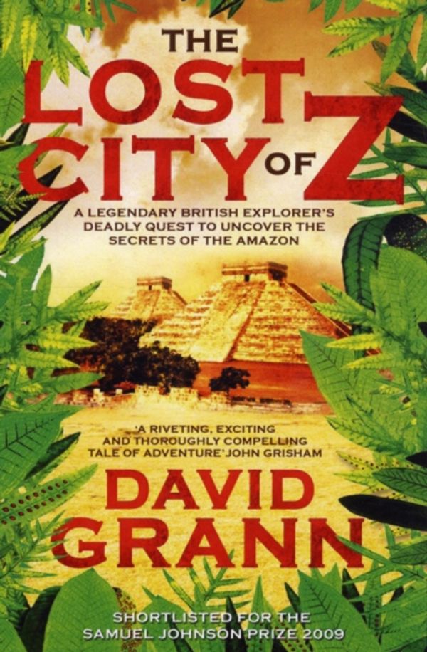 Cover Art for 9781847394439, The Lost City of Z by David Grann