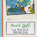 Cover Art for 9788862560399, La magica medicina by Roald Dahl