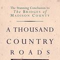 Cover Art for 9780751534092, A Thousand Country Roads by Robert James Waller