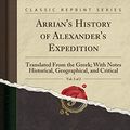 Cover Art for 9780282518578, Arrian's History of Alexander's Expedition, Vol. 2 of 2 by Arrian Arrian