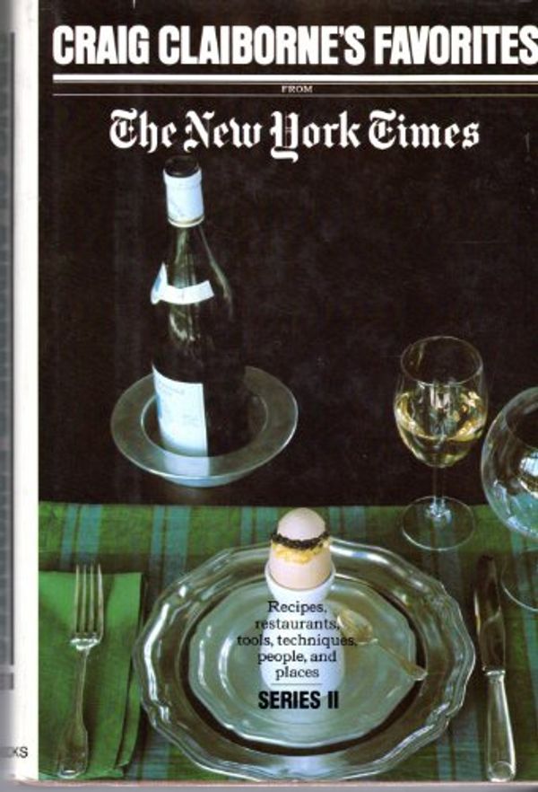 Cover Art for 9780517324189, Craig Claiborne's Favorites From The New York Times: Recipes, restaurants, tools, techniques, people, and places (Series II) by Rh Value Publishing