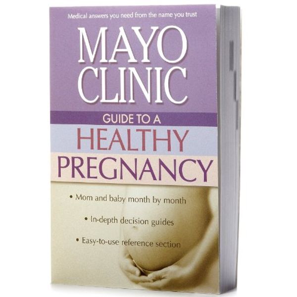 Cover Art for 9780060746377, Mayo Clinic Guide to a Healthy Pregnancy by Mayo Clinic