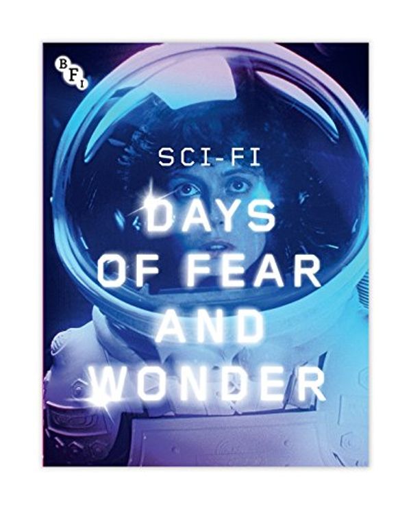 Cover Art for 9781844578610, Sci-Fi: Days of Fear and Wonder (A BFI Compendium): 1 by James Bell