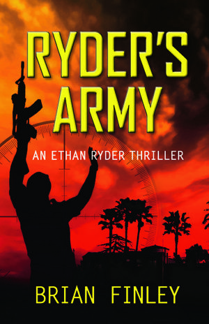 Cover Art for 9781466116627, Ryder's Army: An Ethan Ryder Thriller by Brian Finley