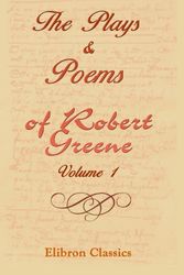 Cover Art for 9781402184413, The Plays & Poems of Robert Greene, Volume 1: Volume 1 by Collins, J. Churton [Contributor]