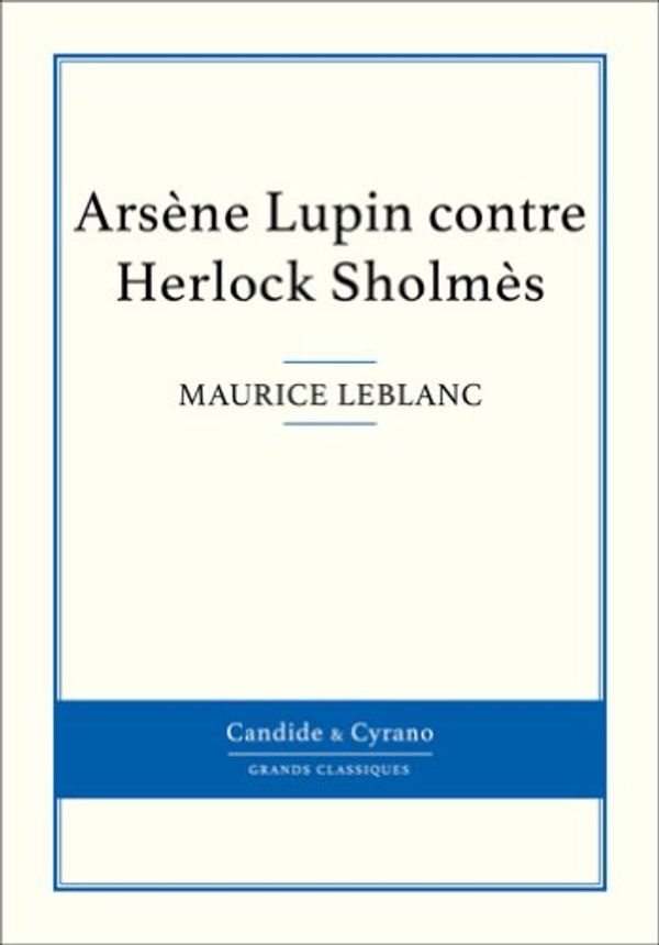 Cover Art for B00DID25TK, Arsène Lupin contre Herlock Sholmès by Maurice Leblanc