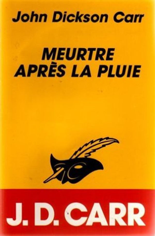 Cover Art for 9782702422441, Meurtre après la pluie by John Dickson Carr