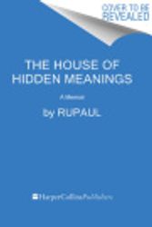 Cover Art for 9780063387669, The House of Hidden Meanings by RuPaul