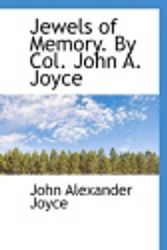 Cover Art for 9781116824667, Jewels of Memory. By Col. John A. Joyce by John Alexander Joyce
