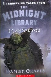 Cover Art for 9780439893947, I Can See You (Midnight Library) by Damien Graves
