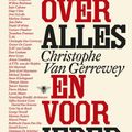 Cover Art for 9789460423802, Over alles en voor iedereen by Christophe Van Gerrewey