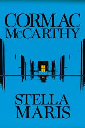 Cover Art for 9780330457446, Stella Maris: Cormac McCarthy by Cormac McCarthy