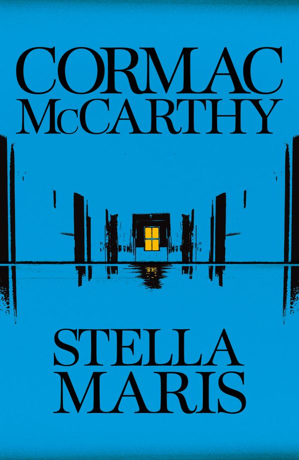 Cover Art for 9780330457446, Stella Maris: Cormac McCarthy by Cormac McCarthy