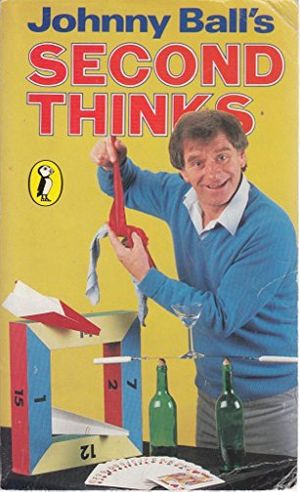 Cover Art for 9780140318197, Second Thinks by Johnny Ball