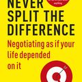 Cover Art for 9781847941497, Never Split the Difference by Chris Voss, Tahl Raz