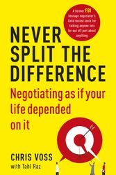 Cover Art for 9781847941497, Never Split the Difference by Chris Voss, Tahl Raz