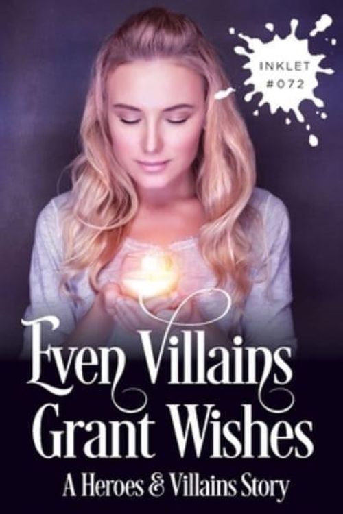 Cover Art for 9781922434722, Even Villains Grant Wishes (72) by Liana Brooks