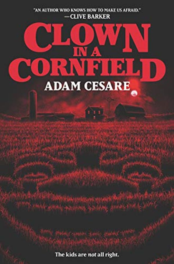 Cover Art for B081ZJNZTR, Clown in a Cornfield by Adam Cesare