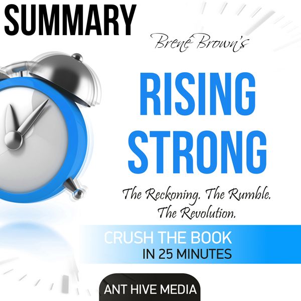 Cover Art for B01F69B1HA, Brené Brown's Rising Strong Summary (Unabridged) by Unknown