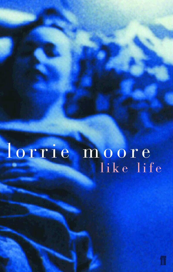 Cover Art for 9780571164165, Like Life by Lorrie Moore
