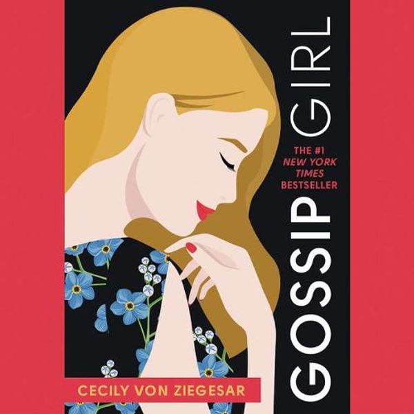 Cover Art for 9781549132629, Gossip Girl Lib/E: A Novel by Cecily Von Ziegesar (The Gossip Girl Series Lib/E, 1) by Von Ziegesar, Cecily