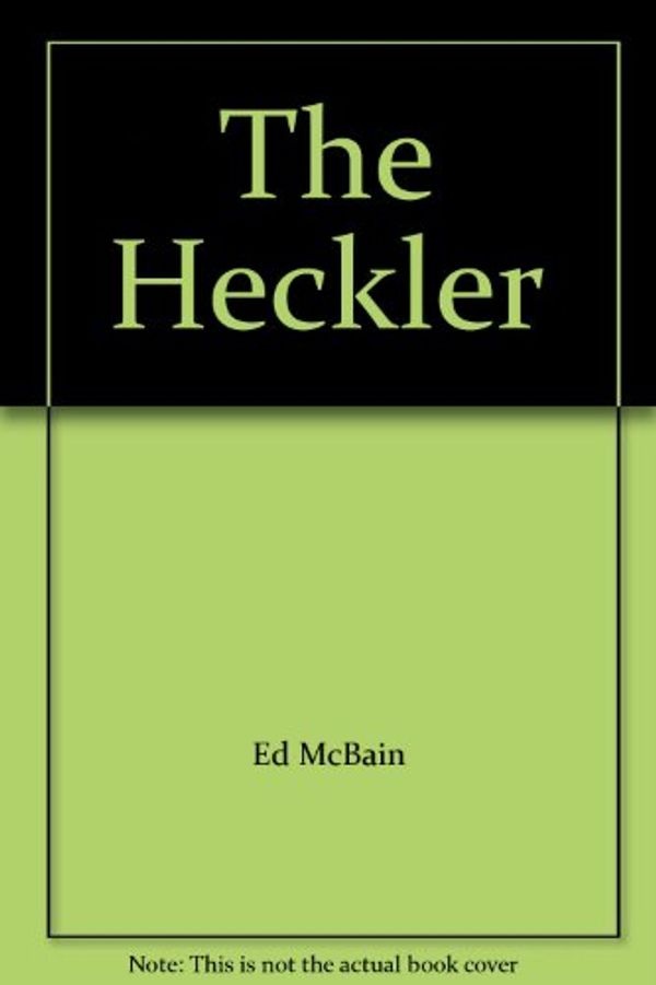 Cover Art for 9785557120616, The Heckler by Ed McBain
