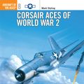 Cover Art for 9781855325302, Corsair Aces of World War 2 by Mark Styling